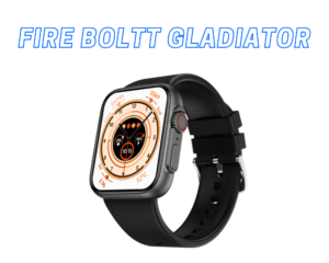 Fire-Boltt Gladiator smart watches